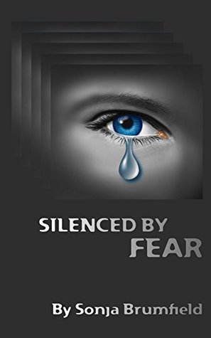 Read Silenced by Fear: A person can be psychologically scarred for life by past trauma, such as child abuse, domestic violence, or some other tragedy. - Sonja Brumfield file in PDF