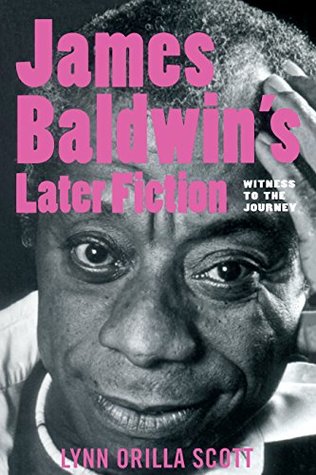 Full Download James Baldwin's Later Fiction: Witness to the Journey - Lynn Orilla Scott | ePub