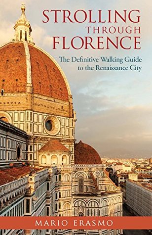 Full Download Strolling through Florence: The Definitive Walking Guide to the Renaissance City - Mario Erasmo file in PDF