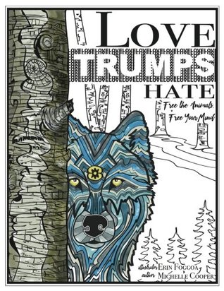 Full Download Love Trumps Hate: Free The Animals, Free Your Mind - Michelle Cooper | ePub
