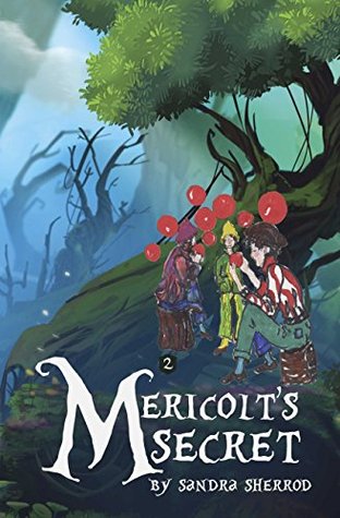 Full Download Mericolt's Secret (The Land Where Anything Is Possible Book 2) - Sandra Sherrod | PDF