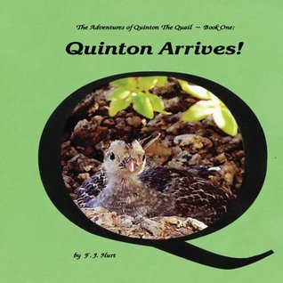 Download Quinton Arrives! (The Adventures of Quinton the Quail and his Quirky Friends Book 1) - F Hurt file in PDF