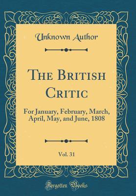 Read The British Critic, Vol. 31: For January, February, March, April, May, and June, 1808 (Classic Reprint) - Unknown | PDF