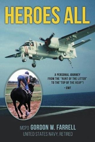 Download Heroes All: A Personal Journey from the Runt of the Litter to the Top of the Heap - Gordon W. Farrell file in PDF