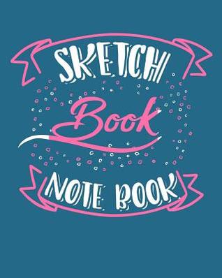 Read Online Sketch Book Note Book: Bullet Grid Journal, 8 X 10, 150 Dot Grid Pages (Sketchbook, Journal, Doodle) -  | ePub