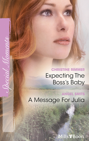 Full Download Expecting The Boss's Baby/A Message For Julia - Christine Rimmer | ePub