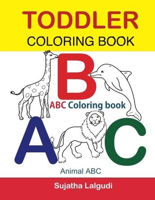 Read Toddler Coloring Book. ABC Coloring book: Animal abc book, coloring for toddlers, Children's learning books, Big book of abc, activity books for toddlers, Early learning activity book - Sujatha Lalgudi file in PDF