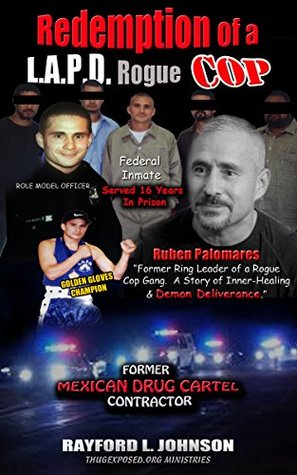 Download Redemption Of A Rogue LAPD Cop: The Ruben Palomares Stroy - Rayford Johnson | ePub
