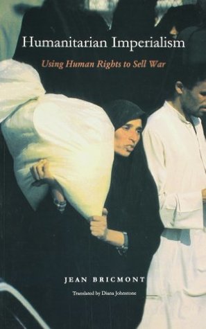 Read Humanitarian Imperialism: Using Human Rights to Sell War - Jean Bricmont file in PDF