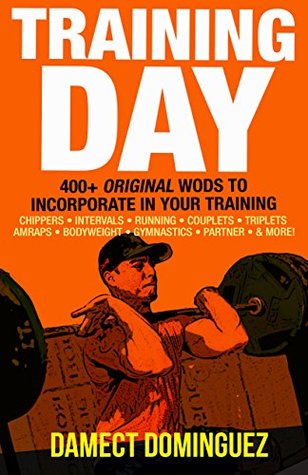 Read Online Training Day: 400  Original WODs to Incorporate in Your Training - Damect Dominguez file in PDF