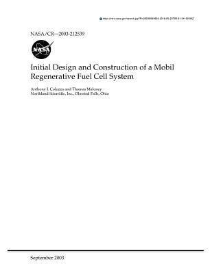 Full Download Initial Design and Construction of a Mobil Regenerative Fuel Cell System - NASA file in ePub