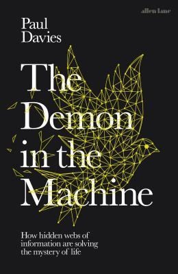 Download The Demon in the Machine: How Hidden Webs of Information Are Finally Solving the Mystery of Life - Paul Davies file in PDF