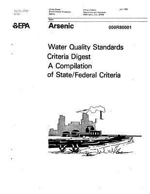 Read Online Arsenic Water Quality Standards Criteria Digest a Compilation of State-Federal Criteria - U.S. Environmental Protection Agency file in ePub