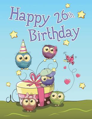 Download Happy 26th Birthday: Cute Owl Themed Notebook, Journal, Diary365 Lined Pages, Birthday Gifts for Twenty-Six Year Old Women or Men, Girlfriend or Boyfriend, Wife or Husband, Daughter or Son, Granddaughter or Grandson, Best Friend, Co-Worker, Book Size 8 -  | ePub