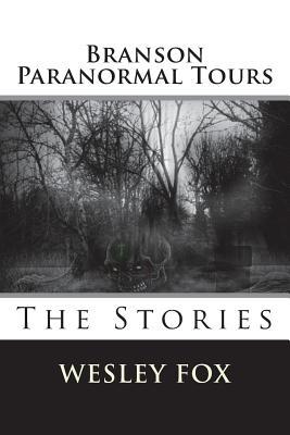 Download Branson Ghost & Paranormal Tours: The Stories - Wesley Fox file in ePub