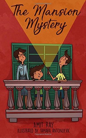 Read The Mansion Mystery: A Detective Story About  (whoops - almost gave it away! Let's just say it's a children's mystery for preteen boys and girls, ages 9-12) (The Sen Kids) - Amit Ray file in PDF