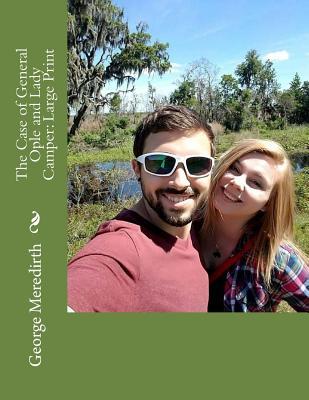 Read Online The Case of General Ople and Lady Camper: Large Print - George Meredirth | ePub