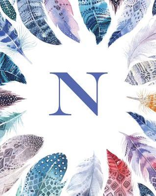 Read N: Monogram Initial N Notebook, Wide-Ruled Lined Composition Journal for Women, Girls and School, Feathers Monogram Series, 8 X 10 -  file in PDF