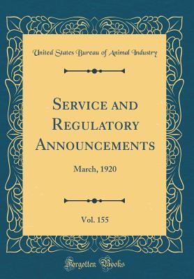 Read Service and Regulatory Announcements, Vol. 155: March, 1920 (Classic Reprint) - United States Bureau of Animal Industry file in PDF