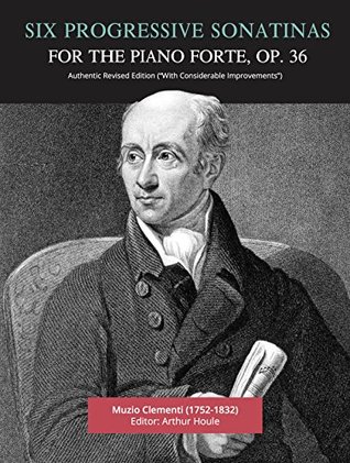 Full Download Six Progressive Sonatinas, For the Piano Forte, Op. 36 - Arthur Houle file in ePub