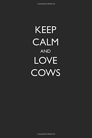 Read Online Keep Calm and Love Cows: Blank Lined Journal - 6x9 - Funny Gift for Cow Lovers -  file in PDF