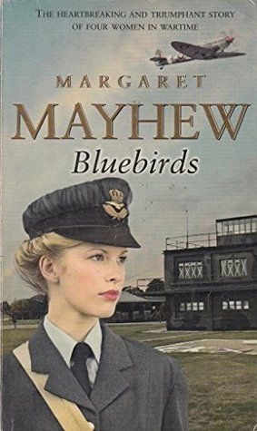 Full Download Bluebirds. The Heartbreaking and Triumph Story of Four Women in Wartime - Margaret Mayhew file in PDF