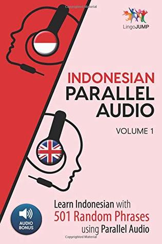 Download Indonesian Parallel Audio - Learn Indonesian with 501 Random Phrases using Parallel Audio - Volume 1 - Lingo Jump file in ePub