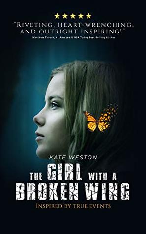 Full Download The Girl With a Broken Wing: Inspired By True Events - Kate Weston | ePub