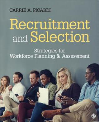 Read Online Recruitment and Selection: Strategies for Workforce Planning & Assessment - Carrie A Picardi | ePub