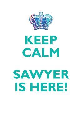Read Online KEEP CALM, SAWYER IS HERE AFFIRMATIONS WORKBOOK Positive Affirmations Workbook Includes: Mentoring Questions, Guidance, Supporting You - Affirmations World | PDF