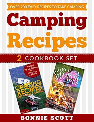 Download Camping Recipes – 2 Cookbook Set: Over 200 Easy Recipes to Take Camping - Bonnie Scott file in PDF