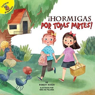 Read Online ¡Hormigas por todas partes!: Ants Everywhere! - Robert Rosen | ePub