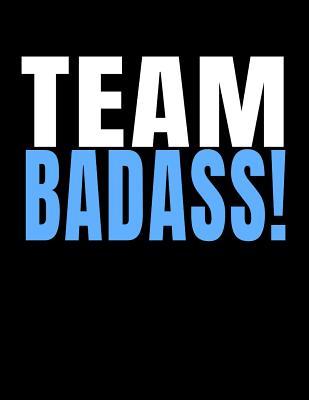 Read Online Team Badass!: Inspiring Large Blank Lined Notebook for Work, College Societies and University Clubs - FreeSpirit Publishing | ePub