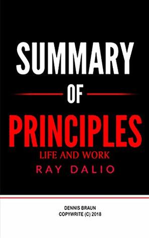 Read Summary of Principles: Life and Work by Ray Dalio - Dennis Braun file in PDF