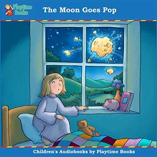 Full Download The Moon Goes Pop: Children's books by Playtime Books - Ann Twigg file in ePub