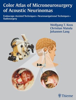 Full Download Color Atlas of Microneurosurgery of Acoustic Neurinomas - W Koos | ePub
