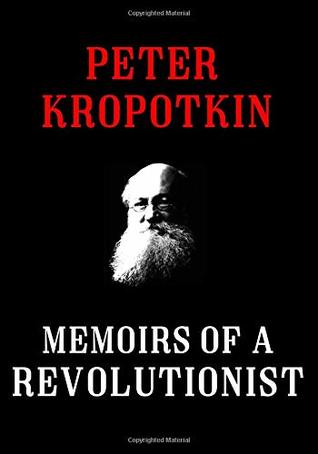 Full Download Memoirs of a Revolutionist (The Kropotkin Collection) - Pyotr Kropotkin file in ePub