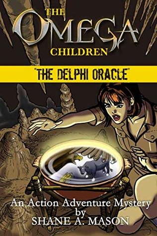 Full Download The Omega Children - The Delphi Oracle: An Action Adventure Mystery - Shane A. Mason file in ePub
