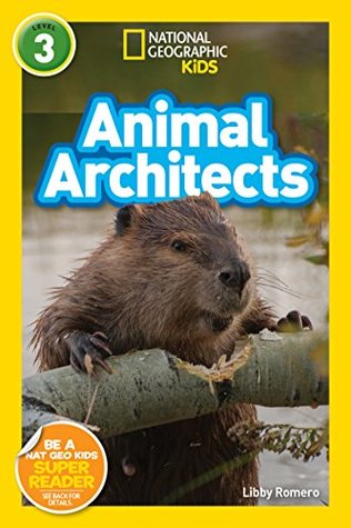 Download Animal Architects (L3) (National Geographic Readers) - National Geographic Kids | PDF