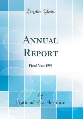 Download Annual Report: Fiscal Year 1993 (Classic Reprint) - National Eye Institute | PDF