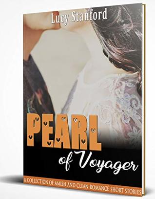 Download Pearl of Voyager: A Collection of Amish and Clean Romance Short Stories - Lucy Stanford file in PDF