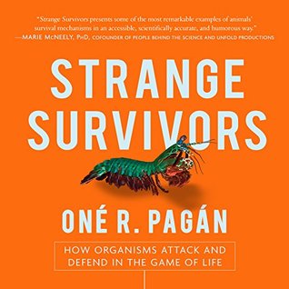 Read Strange Survivors: How Organisms Attack and Defend in the Game of Life - Oné R. Pagán file in PDF