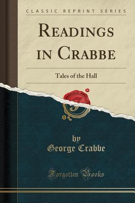Download Readings in Crabbe: Tales of the Hall (Classic Reprint) - George Crabbe file in PDF
