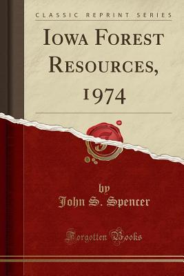 Full Download Iowa Forest Resources, 1974 (Classic Reprint) - John S Spencer file in ePub
