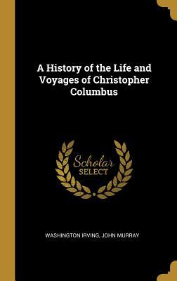 Download A History of the Life and Voyages of Christopher Columbus - Washington Irving file in PDF