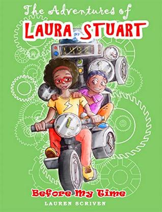 Read The Adventures of Laura Stuart Before My Time - Lauren Scriven | PDF