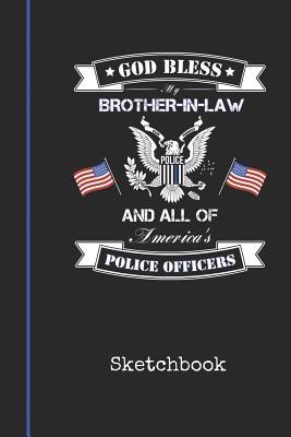 Download Sketchbook: Blank Brother in Law Police Officer Drawing Sketch Book for Artists & Illustrators Thin Blue Line Cover Scrapbook Notepad & Art Workbook Create & Learn to Draw - Bluelight Publications | PDF