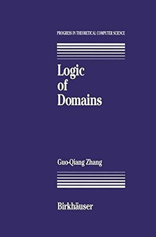 Read Logic of Domains (Progress in Theoretical Computer Science) - G. Zhang | ePub