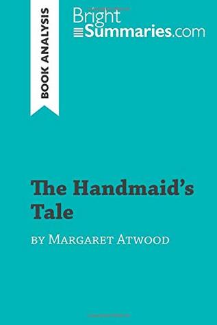 Download The Handmaid's Tale by Margaret Atwood (Book Analysis): Detailed Summary, Analysis and Reading Guide - Bright Summaries file in ePub