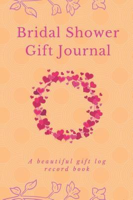 Full Download Bridal Shower Gift Journal: A Beautiful Log Book For All Your Adorable Gifts - 6x9 120 Pages - Julia Lenzini | ePub